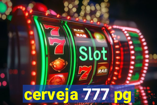 cerveja 777 pg